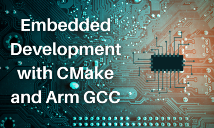 Top Tips for Embedded Development with CMake